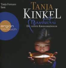Tanja Kinkel: Manduchai. Die letzte Kriegerkönigin, 14 CDs