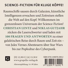 SCIENCE-FICTION FÜR KLUGE KÖPFE! Willkommen im grenzenlosen Universum. Christian Lentz und Niklas Gutjahr bieten 100 Fragen.