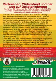 Dantse Dantse: Kamerun, wir sagen Nein: verborgene Wahrheiten einer weißen kolonialen Kreation - die Neuerfindung einer Nation - Kamerun im Blutregen - Millionen Tote ohne Begräbnis, Trauerfeiern verboten - Band 2, Buch