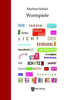 "Marlene Schulz, Wortspiele. Bunter Mix aus Worten: Wir, tanzen, Seite, Licht, Gemeinsam, Zukunftsmusik, Schätze, Wurzel."