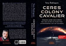 Tony Rodrigues: CERES COLONY CAVALIER. Zwanzig Jahre und zurück: Mein Leben als Sklave der Dunklen Flotte auf Mond-Erde-Mars und in der Ceres-Kolonie [Tatsachen-Bericht], Buch