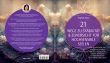 Dieses ist ein Buchcover. Titel: "21 Wege zu Stabilität & Zuversicht für hochsensible Seelen" von Ingrid Auer. Enthält florale Motive.