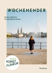 WOCHENENDER. Kunst entdecken im öffentlichen Raum. Mit dem KUNST FLÂNEUR. Hamburg. Frau blickt auf Wasser und Skyline.