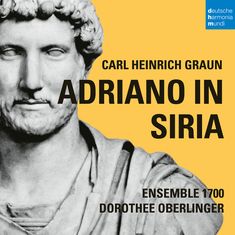 Carl Heinrich Graun (1703-1759): Adriano in Siria (Weltweit exklusiv bei jpc), CD