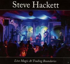 Steve Hackett : Live Magic At Trading Boundaries, CD