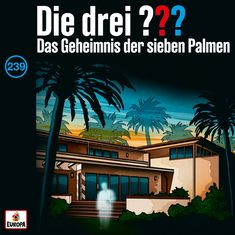"Die drei ??? Das Geheimnis der sieben Palmen" steht über einem modernen Haus mit Palmen, schemenhafte Gestalt im Vordergrund.