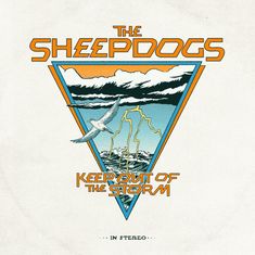 "THE SHEEPDOGS" und "KEEP OUT OF THE STORM" in einem orange-blauen Dreieck mit Wolken, Vogel und Blitzen. Retro-Stil.
