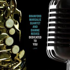 Auf einem schwarzen Hintergrund steht in blauer Schrift: "BRANFORD MARSALIS QUARTET AND DIANNE REEVES DEDICATED TO YOU". Links ein Saxofon, rechts ein Mikrofon.