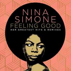 Nina Simone (1933-2003): Feeling Good: Her Greatest Hits And Remixes, CD