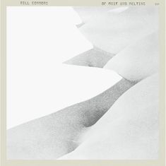 Text: "Bill Connors Of Mist and Melting". Schwarz-weiße abstrakte Formen, die an Hügel erinnern.