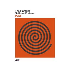 Theo Croker, Sullivan Fortner, PLAY. Orange Spirale auf weißem Hintergrund. ACT-Logo unten links.