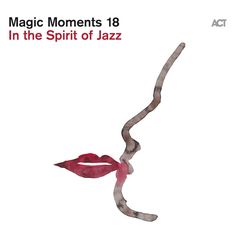 Magic Moments 18 - In The Spirit Of Jazz, CD