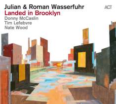 Julian Wasserfuhr & Roman Wasserfuhr: Landed In Brooklyn, CD