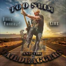 Too Slim & The Taildraggers: Brace Yourself! - Live, CD
