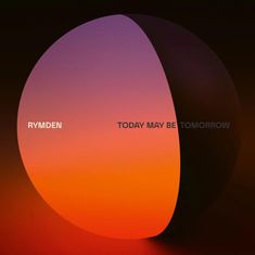 "RYMDEN" und "TODAY MAY BE TOMORROW" erscheinen auf einem abstrakten, halbkreisförmigen Farbverlauf von Lila zu Orange.