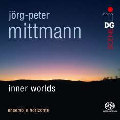 Jörg-Peter Mittmann (geb. 1962): Kammermusik "Inner Worlds", SACD