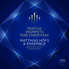 Matthias Höfs & Ensemble - Festive Trumpets for Christmas, CD