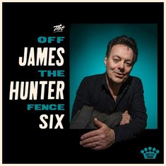 "The James Hunter Six. Off the Fence." Ein Mann in dunklem Hemd lehnt an einem Tisch, Hintergrund in türkis. Logo "Easy Eye Sound".