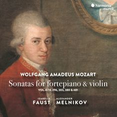 "Wolfgang Amadeus Mozart: Sonatas for fortepiano & violin. Vol. 4 / K.296, 303, 380 & 481. Isabelle Faust, Alexander Melnikov." Ein Ausschnitt eines klassischen Gemäldes zeigt einen Mann im historischen Gewand. Oben rechts befindet sich ein Logo mit der Aufschrift "harmonia mundi".