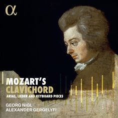 Wolfgang Amadeus Mozart (1756-1791): Mozarts Clavichord - Arien,Lieder & Klavierstücke, CD