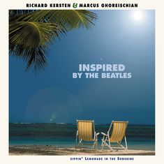 Richard Kersten & Marcus Ghoreischian: Inspired By The Beatles: Sippin' Lemonade In The Sunshine (180g), LP