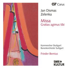 Jan Dismas Zelenka (1679-1745): Missa Gratias agimus tibi ZWV 13, CD