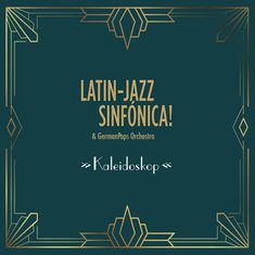 Latin-Jazz Sinfónica! & German Pops Orchestra: Kaleidoskop, CD