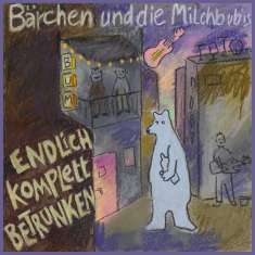 Bärchen & Die Milchbubis: Endlich komplett betrunken, CD