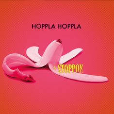Text: "HOPPLA HOPPLA" oben, "STOPPOK" unten. Eine offene Banane auf rotem Hintergrund.