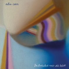 Text: "alin coen" oben links, "Du bedeutest mir die Welt" unten rechts. Illustration mit weichen, verwischten Farbverläufen.
