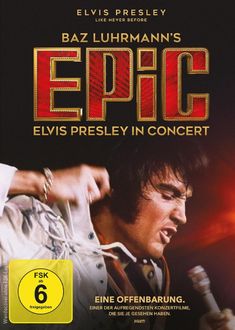 Oben steht "BAZ LUHRMANN'S EPIC", darunter "ELVIS PRESLEY IN CONCERT". Ein Mann singt leidenschaftlich mit Mikrofon.