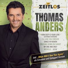 Logo "ZEITLOS", Name "THOMAS ANDERS", Liederliste, inkl. "When Will I See You Again". Mann in schwarzem Anzug.