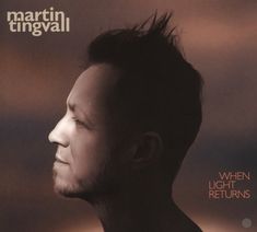 Martin Tingvall (geb. 1974): When Light Returns, CD