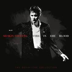 Shakin' Stevens: Fire In The Blood: The Definitive Collection (Deluxe Box Set), CD