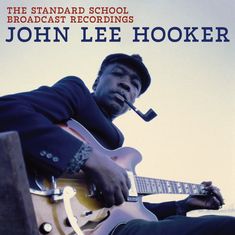 John Lee Hooker: The Standard School Broadcast Recordings, CD