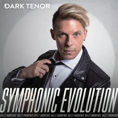 „SYMPHONIC EVOLUTION“ und „Dark Tenor“ sind groß zu lesen. Eine Person in Lederjacke und Hemd hält eine Krawatte.