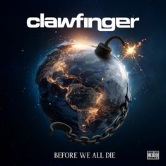 "clawfinger", "BEFORE WE ALL DIE", Erde als Bombe mit Zündschnur, umhüllt von einer brennenden Kette im All.