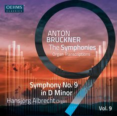 Anton Bruckner (1824-1896): Sämtliche Symphonien in Orgeltranskriptionen Vol.9, CD