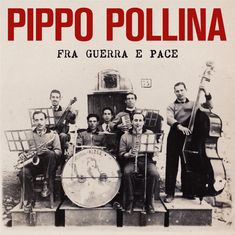 Text: Pippo Pollina, Fra Guerra e Pace. Schwarz-weißes Foto einer Band mit sechs Musikern und ihren Instrumenten.