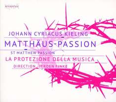Johann Cyriacus Kieling (1670-1727): Matthäus-Passion, CD