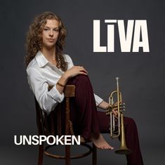 „LIVA“ steht groß oben, „UNSPOKEN“ unten. Eine Person sitzt auf einem Stuhl und hält eine Trompete.