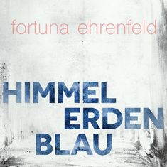 Fortuna Ehrenfeld: Himmelerdenblau (feat. Romy Hausmann), CD