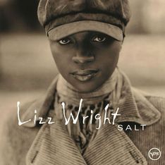 Text: "Lizz Wright, Salt". Eine Frau mit Kappe schaut ernst, Sepia-Ton. Verve-Logo in der unteren Ecke.