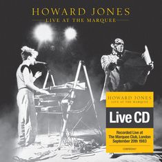 "HOWARD JONES LIVE AT THE MARQUEE Live CD Recorded Live at The Marquee Club, London September 20th 1983." Ein Musiker und eine Figur.
