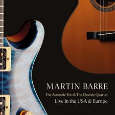 Text: "MARTIN BARRE The Acoustic Trio & The Electric Quartet Live in the USA & Europe." Links E-Gitarre, rechts Akustikgitarre.