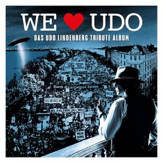 „WE ❤️ UDO - Das Udo Lindenberg Tribute Album.“ Bild eines Mannes mit Hut vor Stadtpanorama. CD daneben.