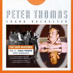 "Peter Thomas Sound Orchester", "The Tape Masters Vol. 2 - Soul Power West Germany". Foto einer Band und eines Mannes.