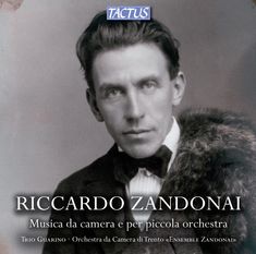 Riccardo Zandonai (1883-1944): Kammermusik & Werke für kleines Orchester, CD