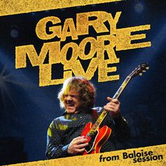 Gary Moore: Gary Moore Live: From Baloise Session, CD