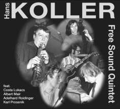 Hans Koller (Saxophon) (1921-2003): Free Sound Quintet, CD
